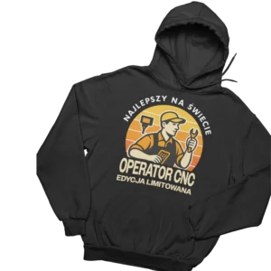 bluza najlepszy na świecie operator cnc edycja limitowana