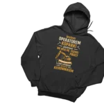 bluza jestem operatorem koparki nie boję się ciężkiej pracy