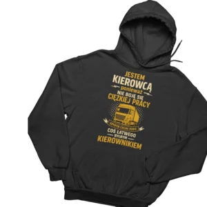 Bluza jestem kierowcą nie boję się ciężkiej pracy