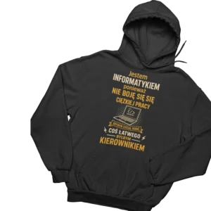 Bluza jestem informatykiem nie boję się ciężkiej pracy