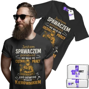 Koszulka jestem spawaczem nie boję się ciężkiej pracy