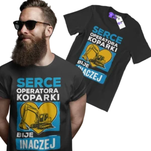 Koszulka serce operatora koparki bije inaczej