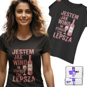 Koszulka jestem jak wino im starsza tym lepsza
