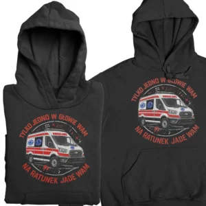 Bluza jedno w głowie mam na ratunek jadę wam