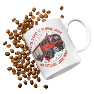 Kubek dla strażaka- tylko jedno w głowie mam na ratunek jadę wam