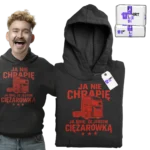 Bluza ja nie chrapię ja śnię że jestem ciężarówką