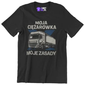 Koszulka moja ciężarówka moje zasady