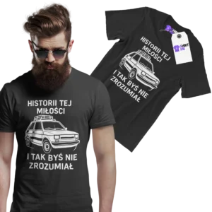 koszulka historii tej milości i tak byś nie zrozumiał maluch 126p