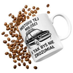 Kubek historii tej milości i tak byś nie zrozumiał maluch 126p