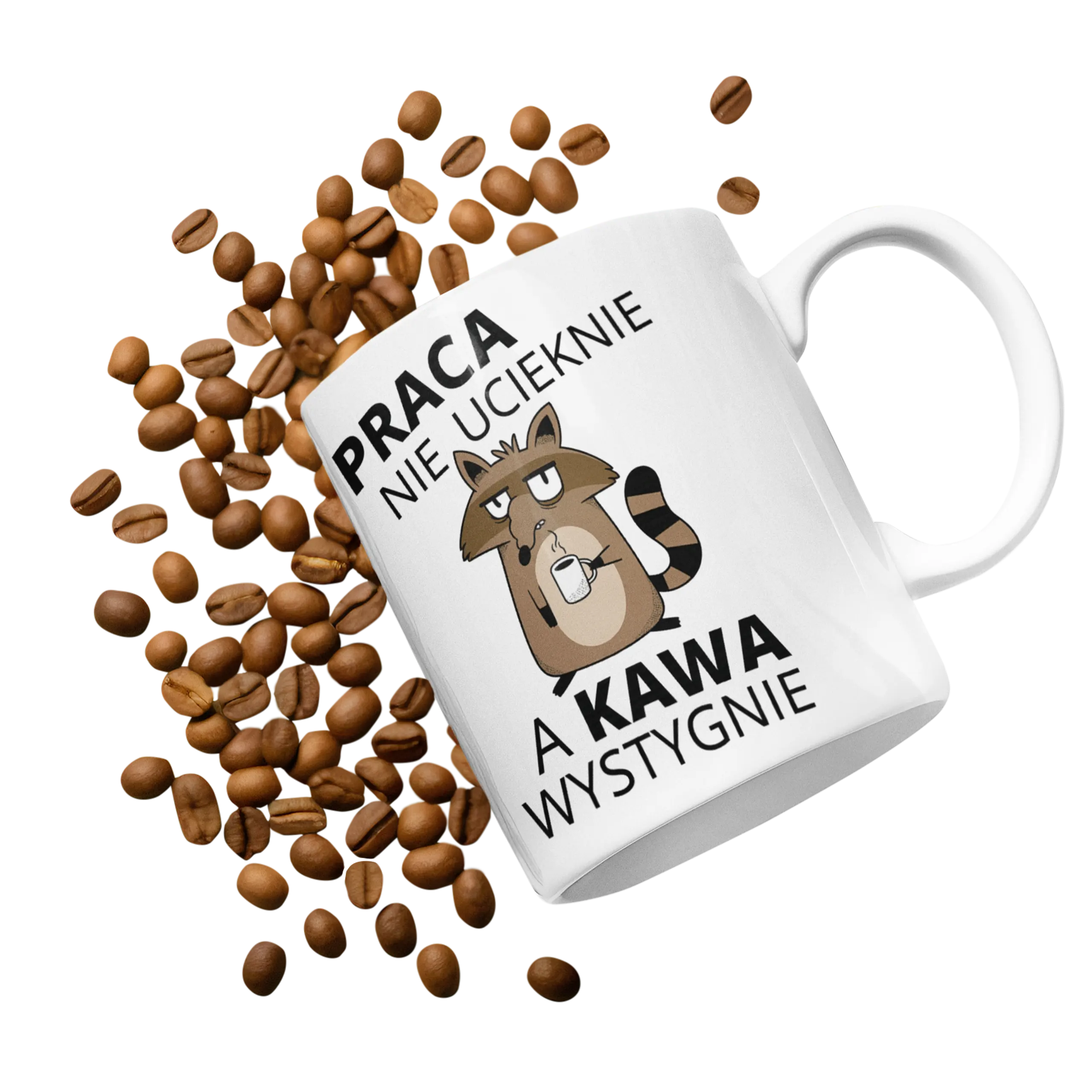 Kubek praca nie ucieknie a kawa wystygnie