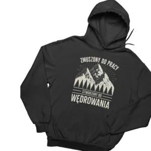 bluza zmuszony do pracy, urodzony do wędrowania