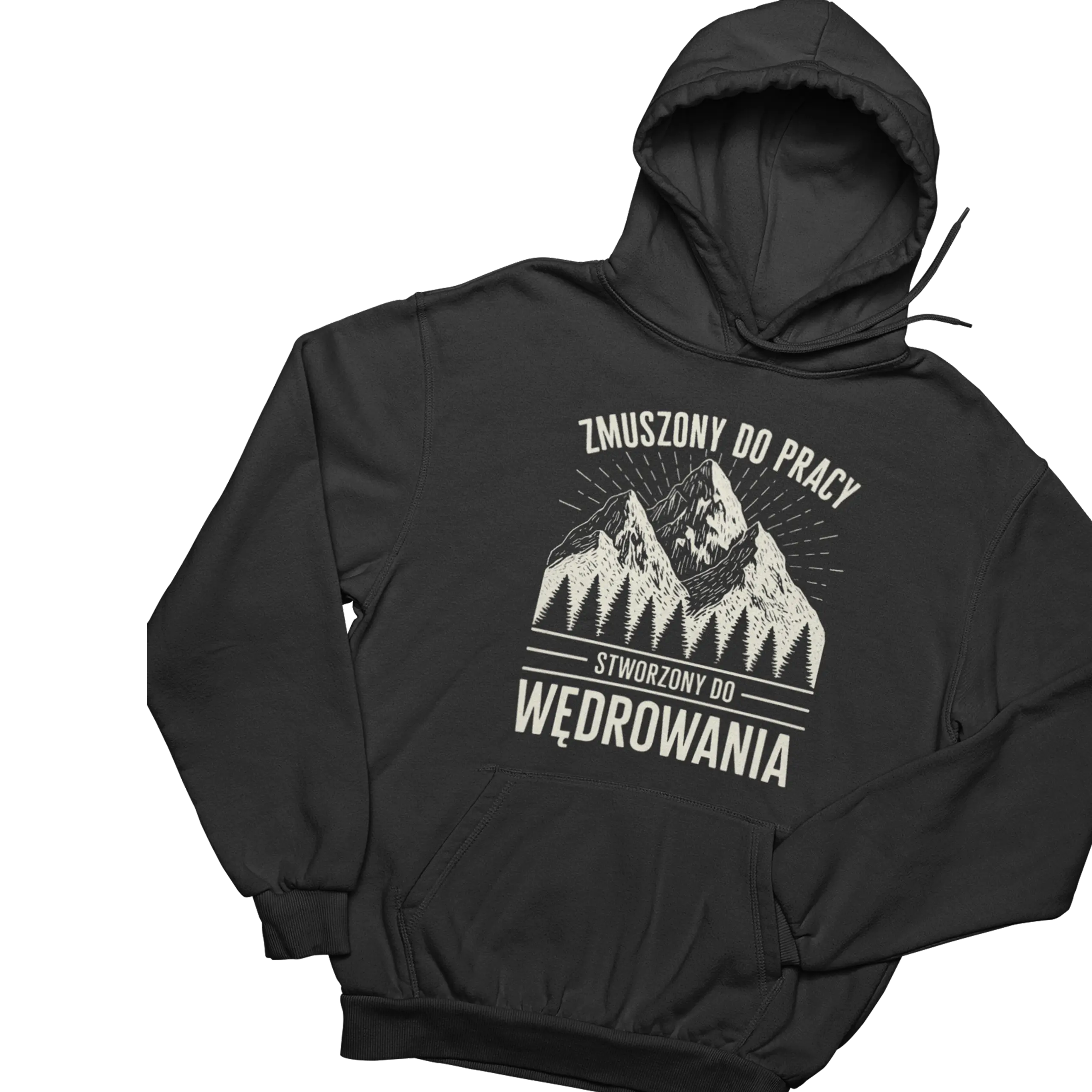 bluza zmuszony do pracy, urodzony do wędrowania