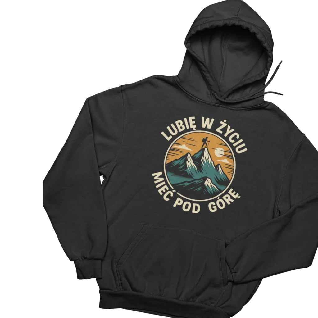 bluza lubię w życiu mieć pod górę