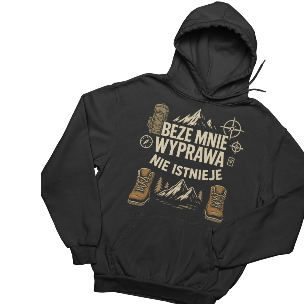 Bluza beze mnie wyprawa nie istnieje