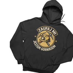 Bluza zaufaj mi jestem górnikiem