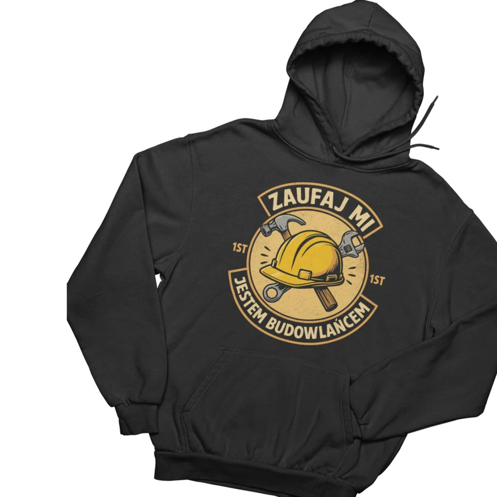 Bluza zaufaj mi jestem budowlańcem