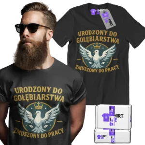 Koszulka urodzony do gołębiarstwa zmuszony do pracy