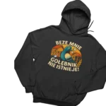 Bluza beze mnie gołębnik nie istnieje