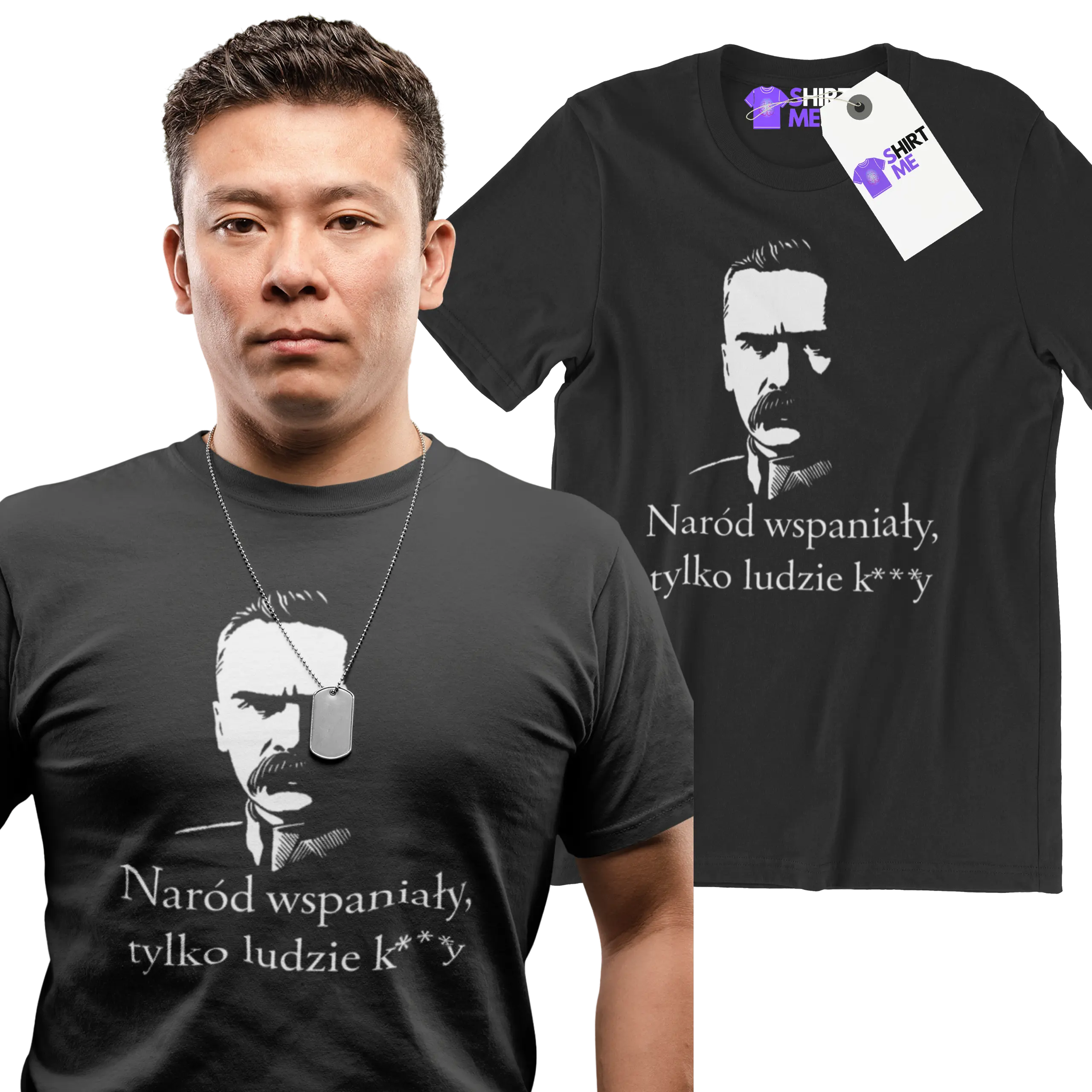 Koszulka Józef Piłsudzki- Naród wspaniały tylko ludzie k***y