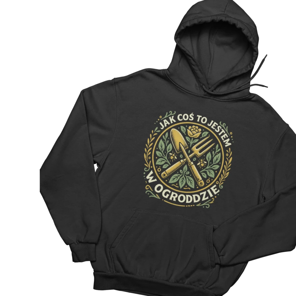 Bluza jak coś to jestem w ogrodzie