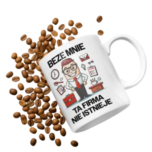 kubek beze mnie ta firma nie istnieje