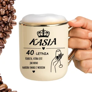 Kubek Kasia 40 letnia kobieta, która jest jak wino nabiera smaku z wiatrem ELEGANT