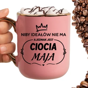Kubek niby ideałów nie ma a jednak jest ciocia maja ELEGANT