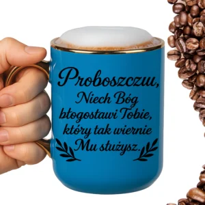 Kubek proboszczu niech bóg błogosławi tobie który tak wiernie mu służysz ELEGANT