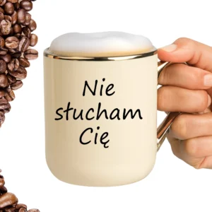 Kubek nie słucham cię ELEGANT