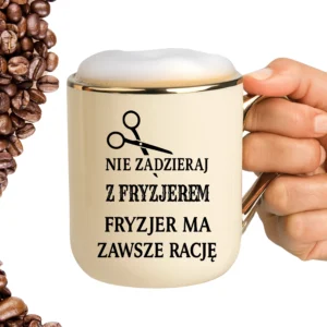 Kubek nie zadzieraj z fryzjerem fryzjer ma zawsze rację ELEGANT