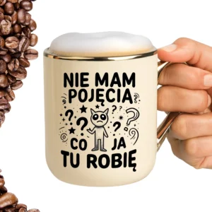 Kubek nie mam pojęcia co ja tu robię ELEGANT