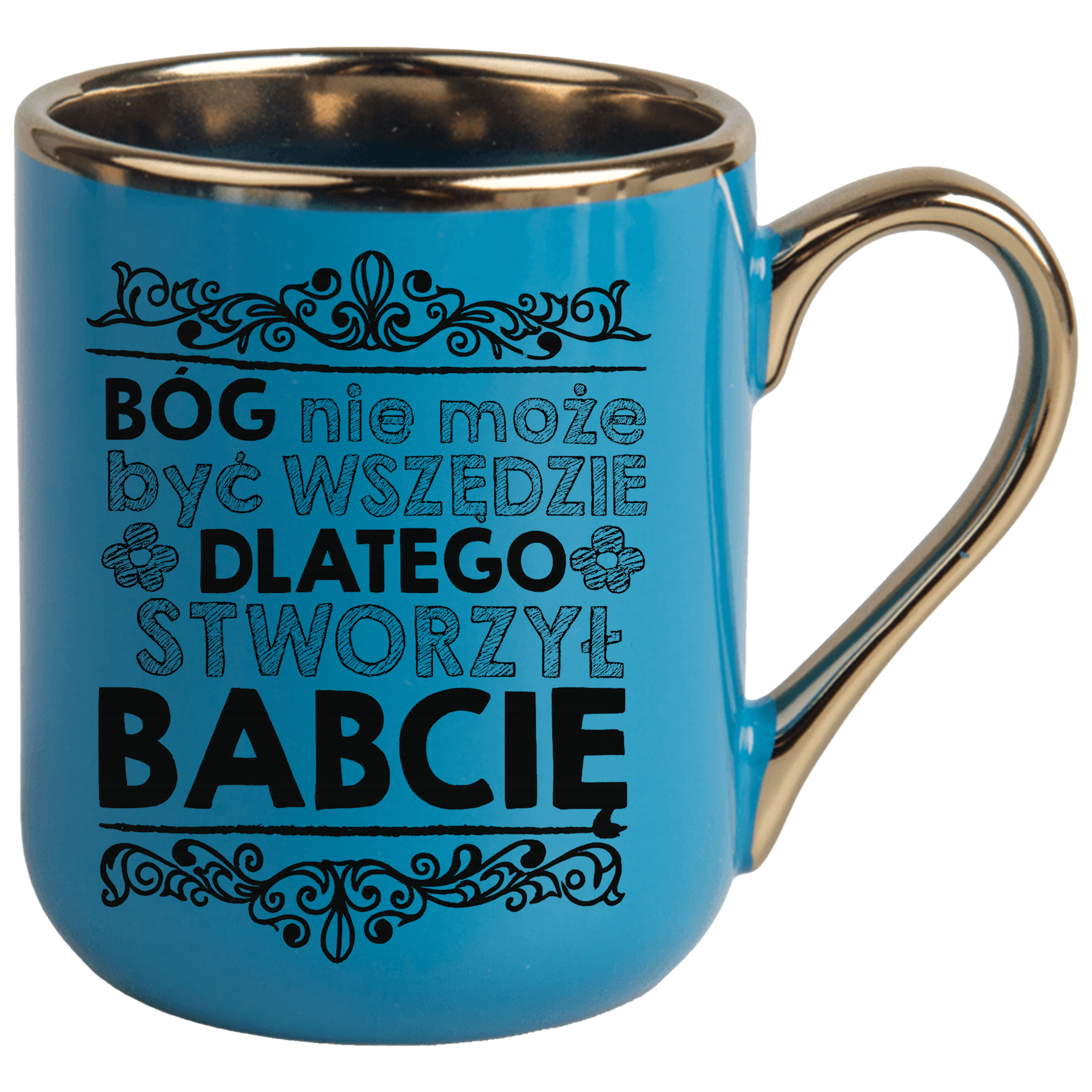 Kubek bóg nie może być wszędzie dlatego stworzył babcie ELEGANT