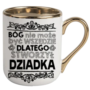 Kubek bóg nie może być wszędzie dlatego stworzył dziadka ELEGANT
